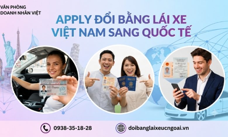 Apply đổi bằng lái xe Việt Nam sang quốc tế