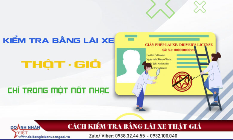Cách kiểm tra bằng lái xe thật giả