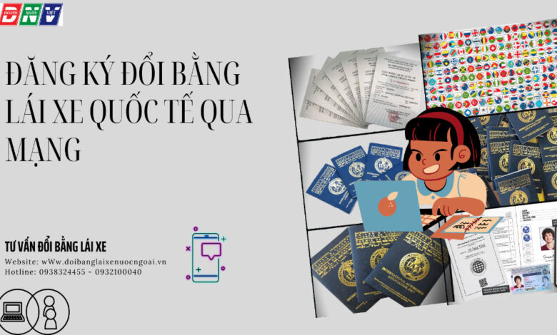 Đăng ký đổi bằng lái xe quốc tế qua mạng