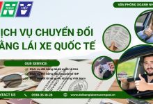 Dịch vụ chuyển đổi bằng lái xe quốc tế