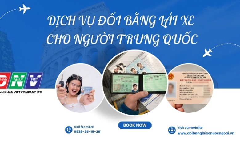 Dịch vụ đổi bằng lái xe cho người Trung Quốc