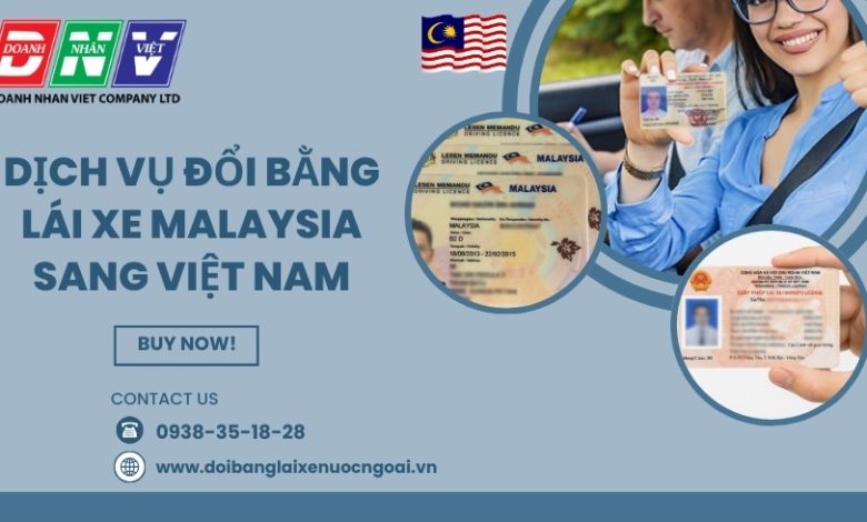 Dịch vụ đổi bằng lái xe Malaysia sang Việt Nam