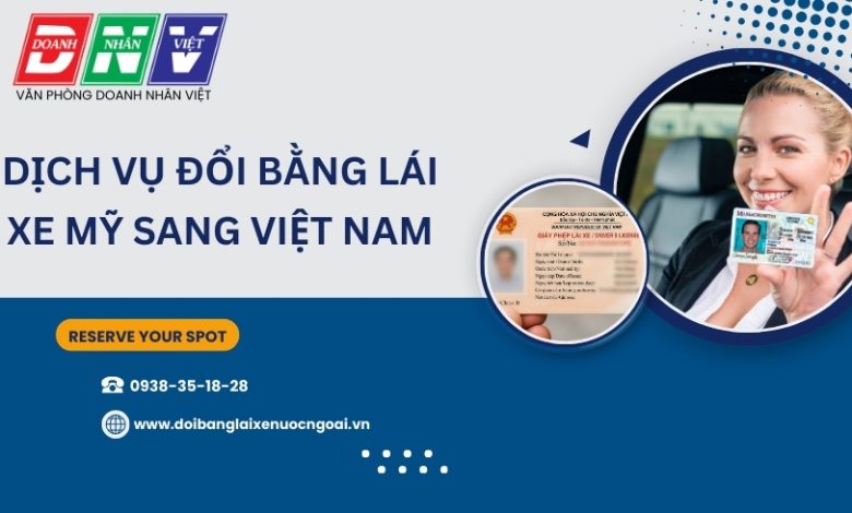 Dịch vụ đổi bằng lái xe Mỹ sang Việt Nam