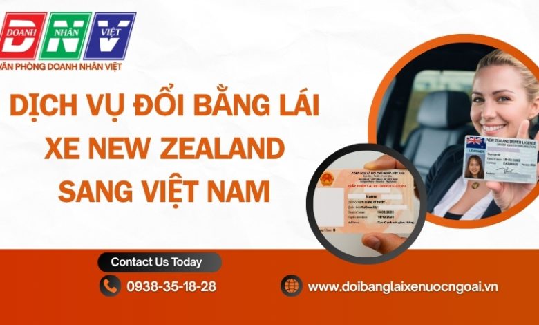 Dịch vụ đổi bằng lái xe New Zealand sang Việt Nam