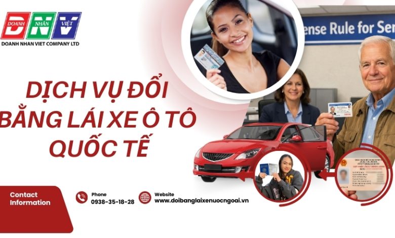 Dịch vụ đổi bằng lái xe ô tô quốc tế