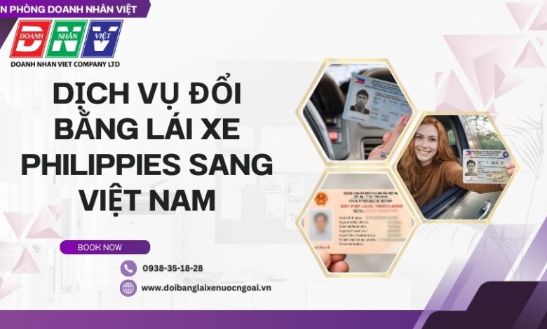 Dịch vụ đổi bằng lái xe Philippines sang Việt Nam