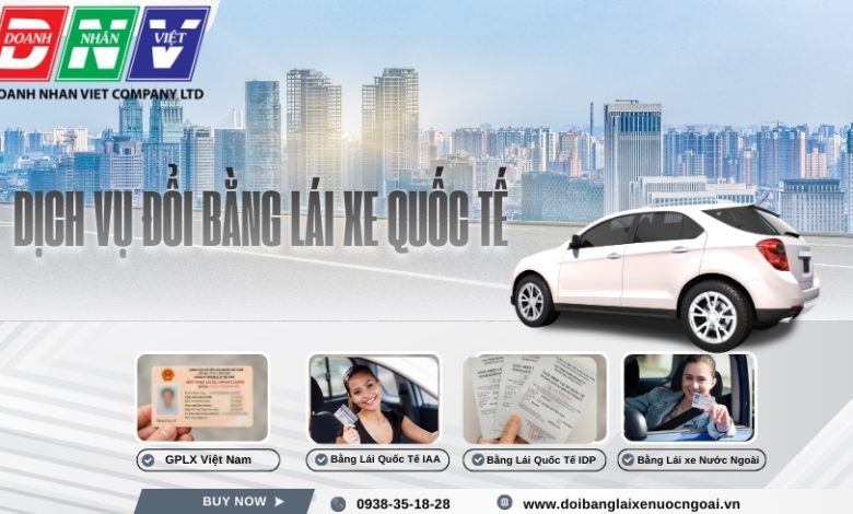 Dịch vụ đổi bằng lái xe quốc tế