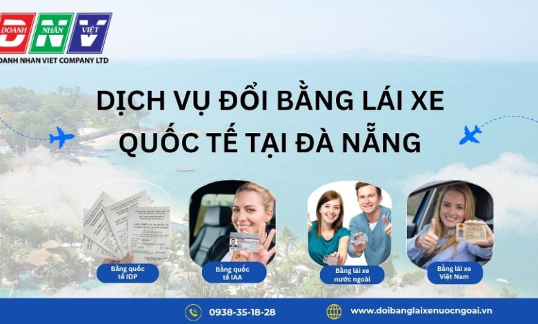 Dịch vụ đổi bằng lái xe quốc tế tại Đà Nẵng