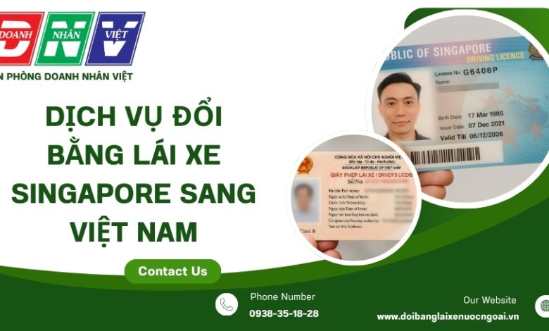 Dịch vụ đổi bằng lái xe Singapore sang Việt Nam