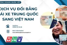 Dịch vụ đổi bằng lái xe Trung Quốc sang Việt Nam