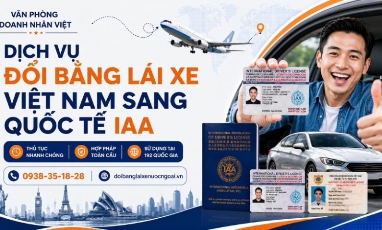 Dịch vụ đổi bằng lái xe Việt Nam sang quốc tế IAA