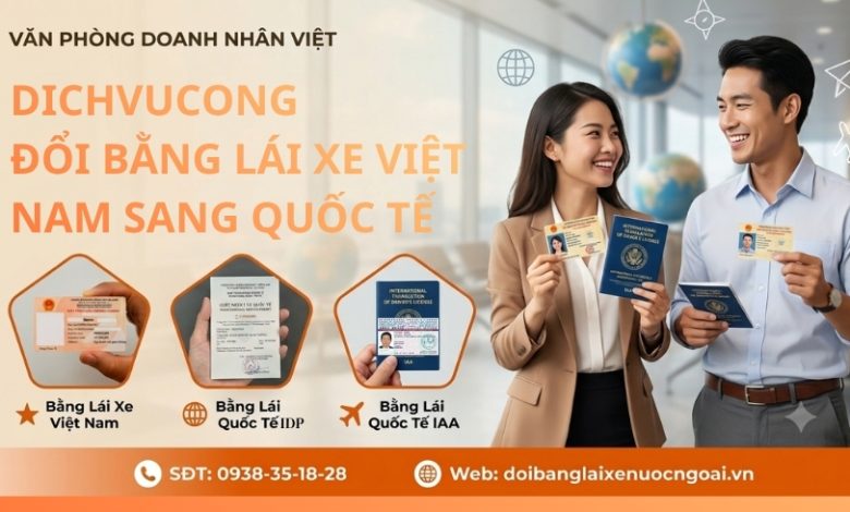 Dichvucong đổi bằng lái xe Việt Nam sang quốc tế