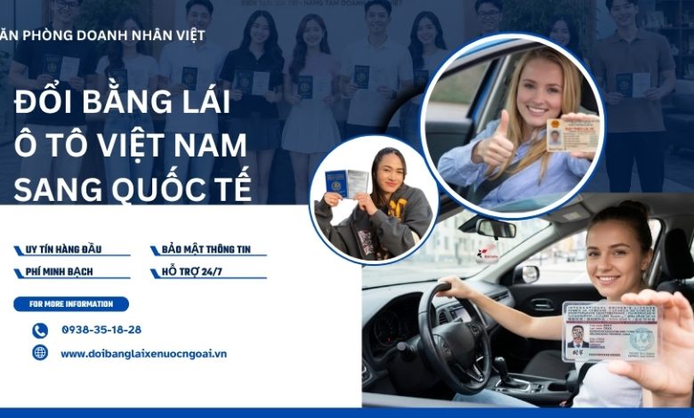 Đổi bằng lái ô tô Việt Nam sang quốc tế