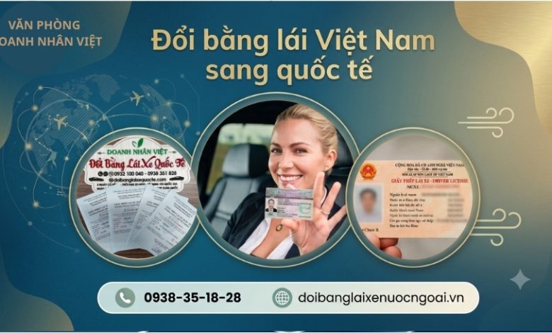 Đổi bằng lái Việt Nam sang quốc tế