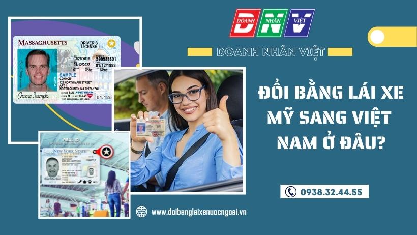 Đổi bằng lái xe Mỹ sang Việt Nam ở đâu