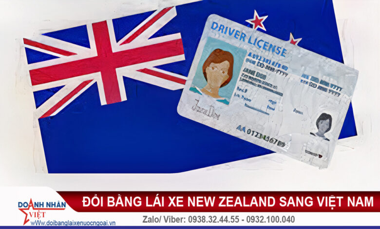 Đổi bằng lái xe New Zealand sang Việt Nam