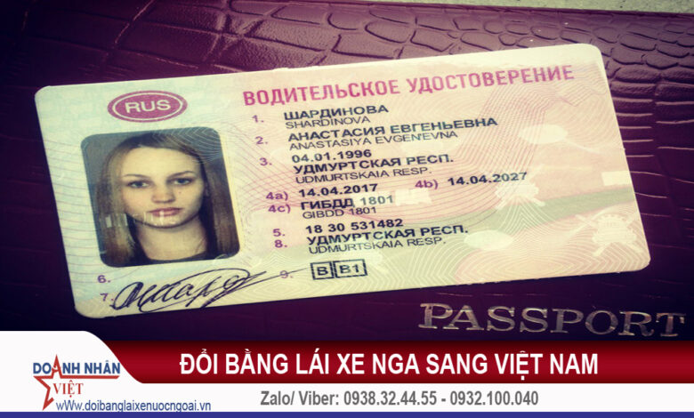Đổi bằng lái xe Nga sang Việt Nam