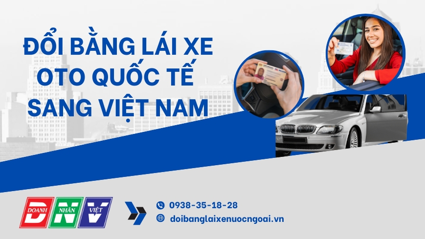 Đổi bằng lái xe oto quốc tế sang Việt Nam