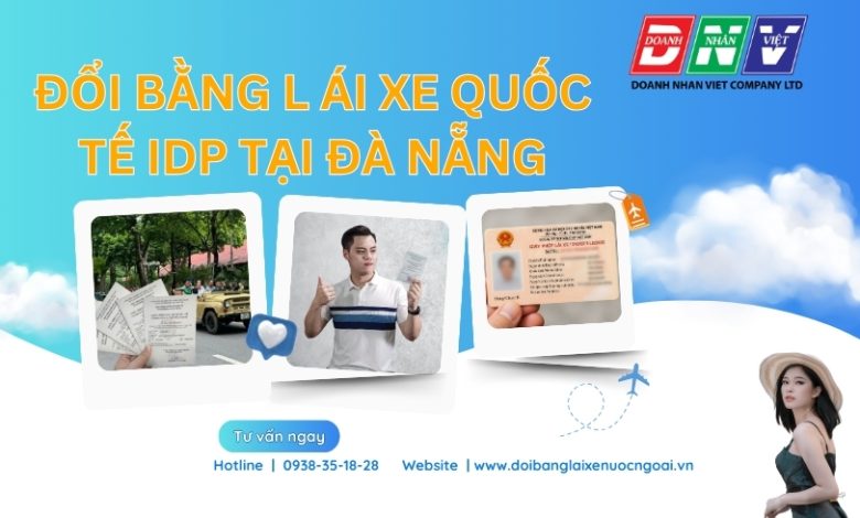 Đổi bằng lái xe quốc tế IDP tại Đà Nẵng
