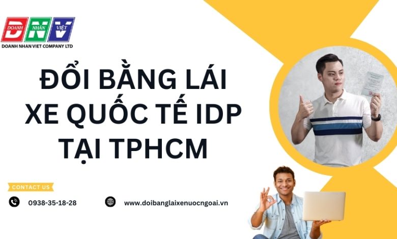 Đổi bằng lái xe quốc tế IDP tại TPHCM