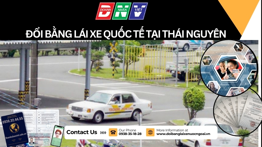 Đổi bằng lái xe quốc tế tại Thái Nguyên