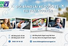Đổi bằng lái xe quốc tế tại Thái Nguyên