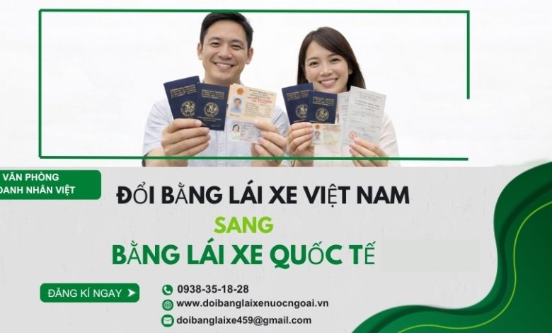 Đổi bằng lái xe Việt Nam sang bằng lái xe quốc tế