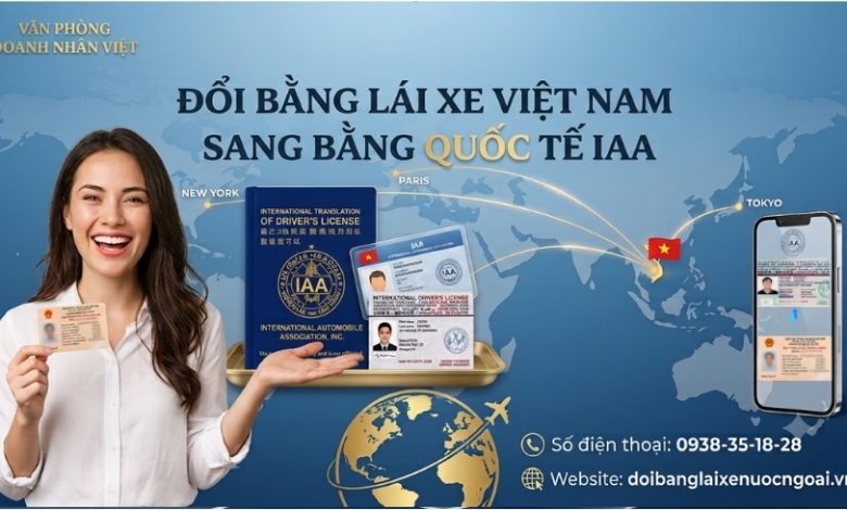 Đổi bằng lái xe Việt Nam sang bằng quốc tế IAA