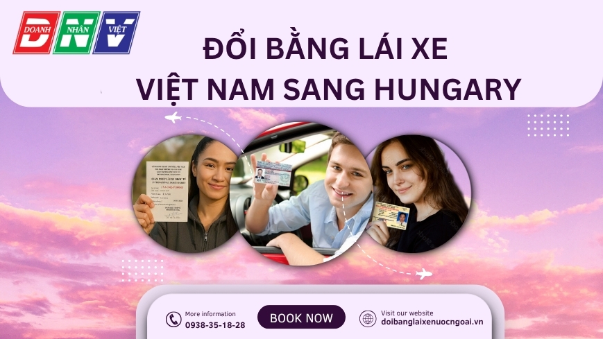 Đổi bằng lái xe Việt Nam sang Hungary