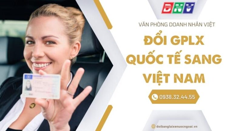 Đổi GPLX quốc tế sang Việt Nam online - Thủ tục đơn giản, phí thấp, có ...