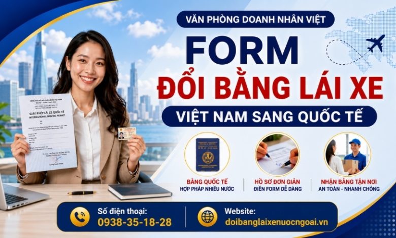 Form đổi bằng lái xe Việt Nam sang quốc tế