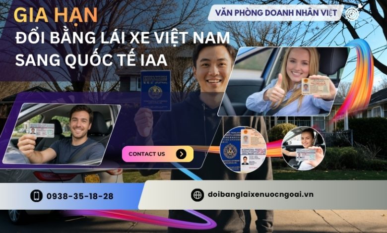 Gia hạn đổi bằng lái xe Việt Nam sang quốc tế IAA