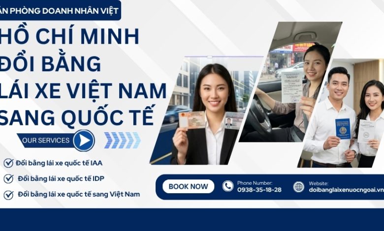 Hồ Chí Minh Đổi bằng lái xe Việt Nam sang quốc tế