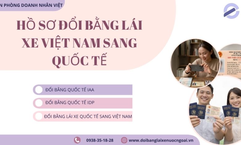 Hồ sơ đổi bằng lái xe Việt Nam sang quốc tế