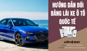 Hướng dẫn đổi bằng lái xe ô tô quốc tế