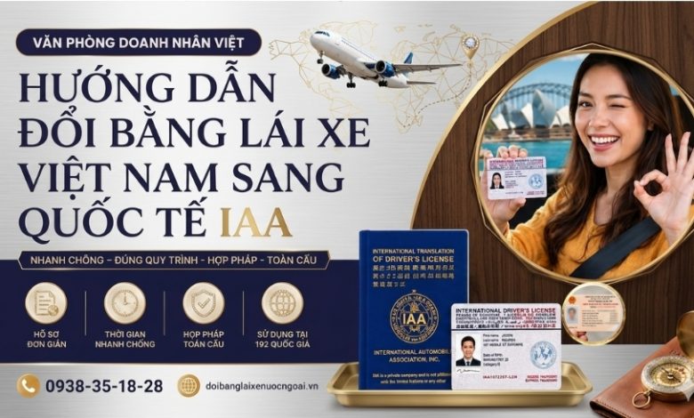 Hướng dẫn đổi bằng lái xe Việt Nam sang quốc tế IAA