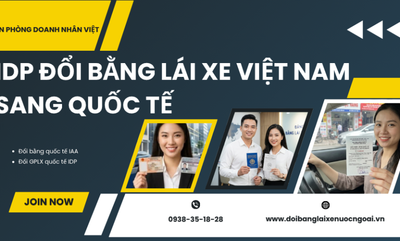 IDP đổi bằng lái xe Việt Nam sang quốc tế