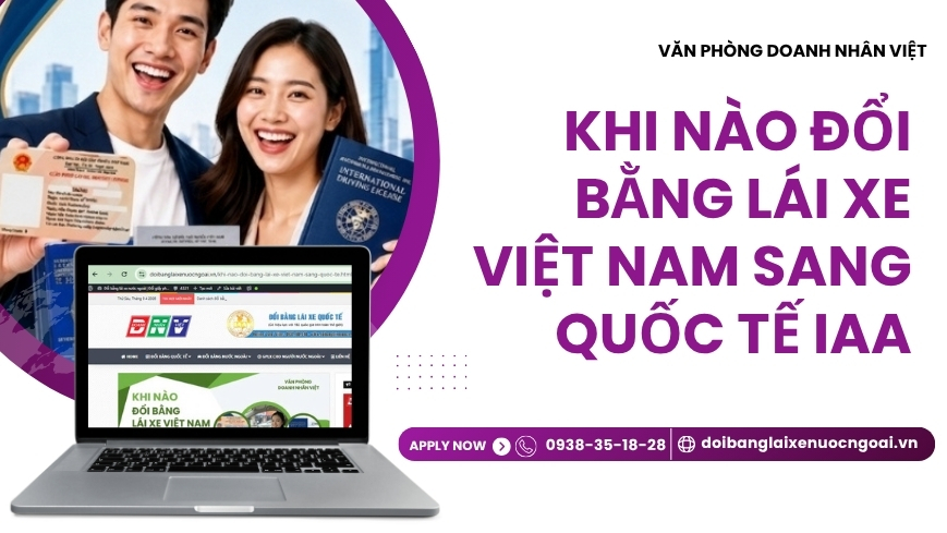 Khi nào đổi bằng lái xe Việt Nam sang quốc tế IAA
