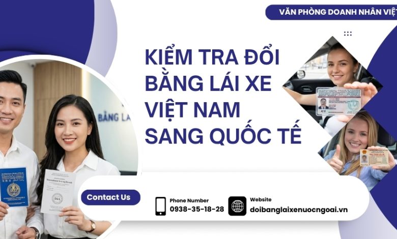 Kiểm tra đổi bằng lái xe Việt Nam sang quốc tế