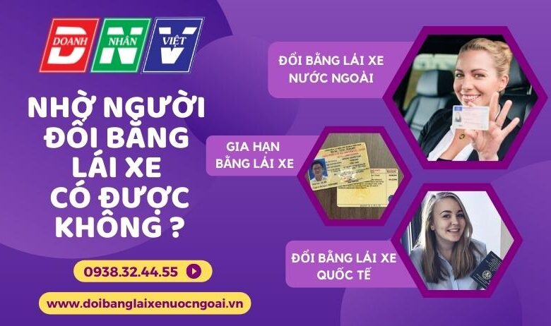 Nhờ người đổi bằng lái xe có được không