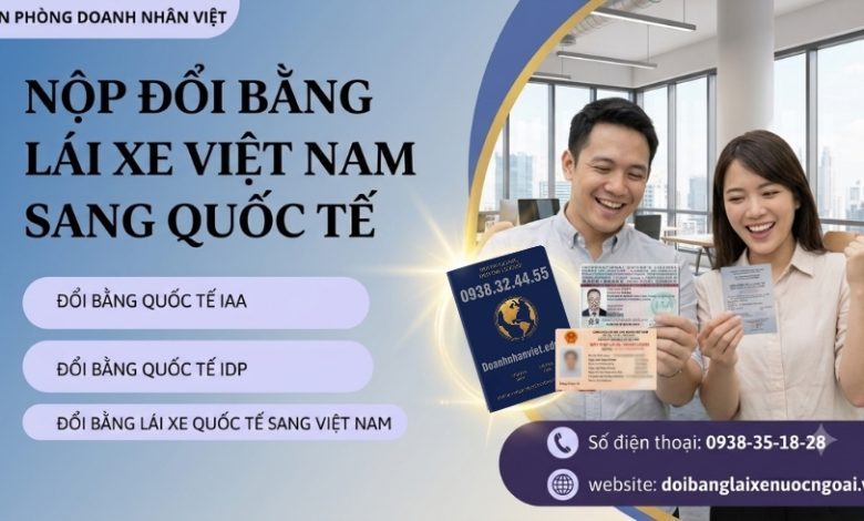 Nộp đổi bằng lái xe Việt Nam sang quốc tế