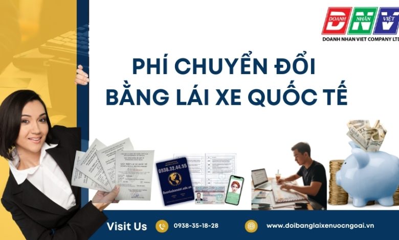 Phí chuyển đổi bằng lái xe quốc tế