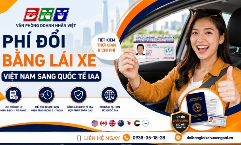 Phí đổi bằng lái xe Việt Nam sang quốc tế IAA