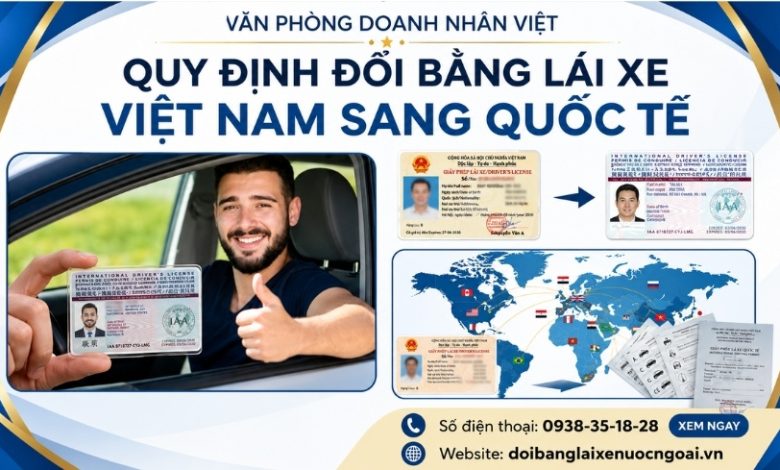Quy định đổi bằng lái xe Việt Nam sang quốc tế