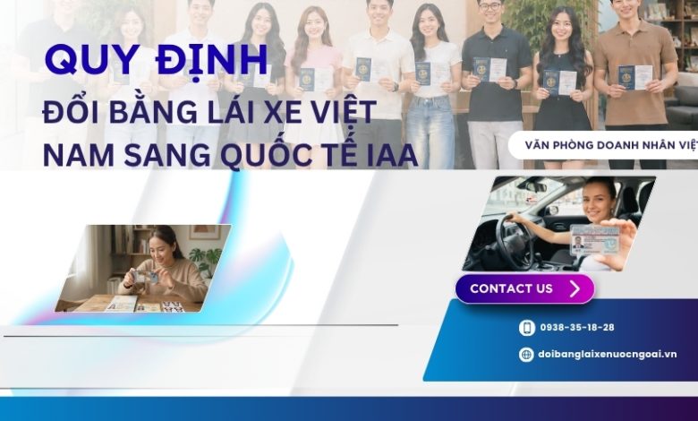 Quy định đổi bằng lái xe Việt Nam sang quốc tế IAA