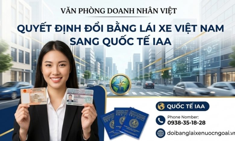 Quyết định đổi bằng lái xe Việt Nam sang quốc tế IAA