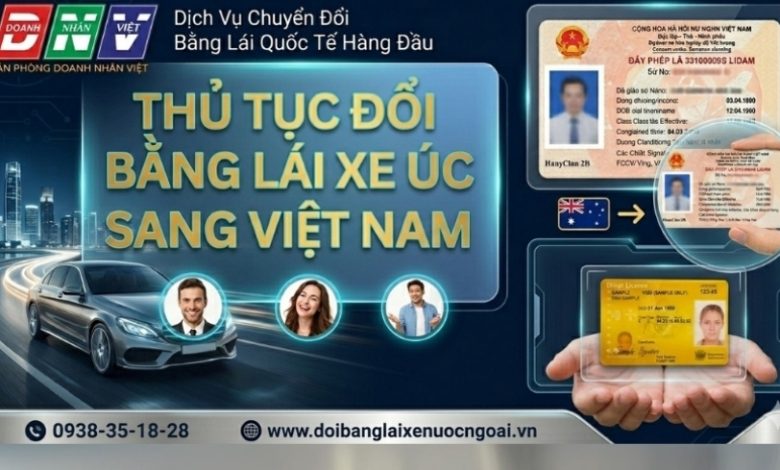 Thủ tục đổi bằng lái xe Úc sang Việt Nam