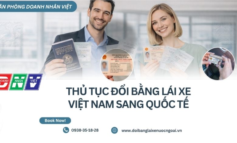 Thủ tục đổi bằng lái xe Việt Nam sang quốc tế