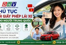 Thủ tục đổi giấy phép lái xe cho người Trung Quốc