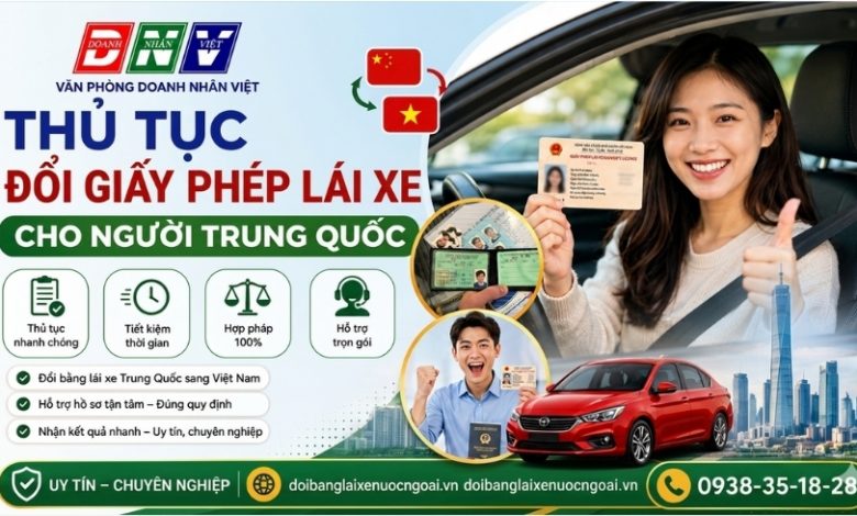 Thủ tục đổi giấy phép lái xe cho người Trung Quốc